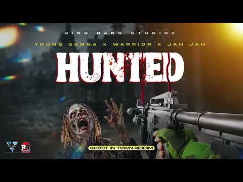 Young General x Warrior x Jah Jah - Hunted {Ghost In Town Riddim}