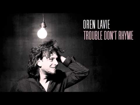 Oren Lavie | Trouble Don't Rhyme