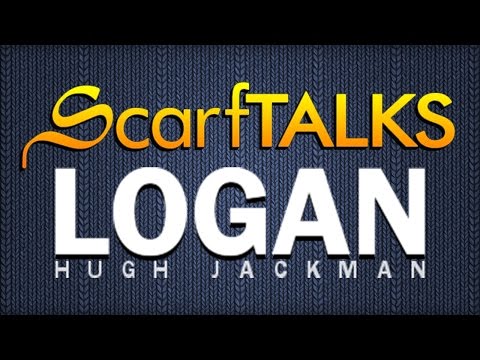 ScarfTalks about Logan - Review and then Spoiler Talk