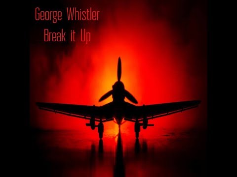 George Whistler - George Whistler - Break It Up