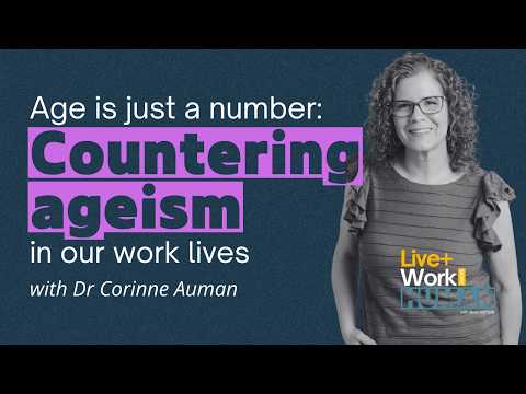 Age is Just a Number: Countering Ageism in Our Work Lives