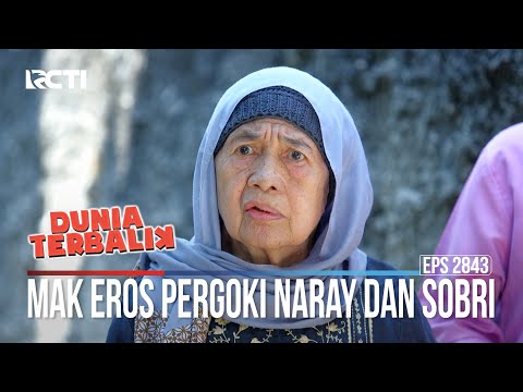 Mak Eros Pergoki Naray Dan Sobri - Dunia Terbalik