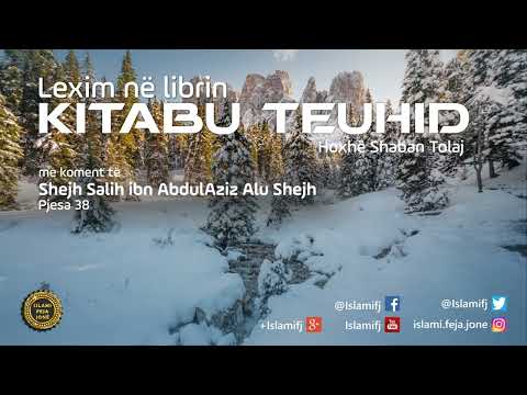 Lexim në librin "Kitabu Teuhid" (Pjesa 38) - Shaban Tolaj