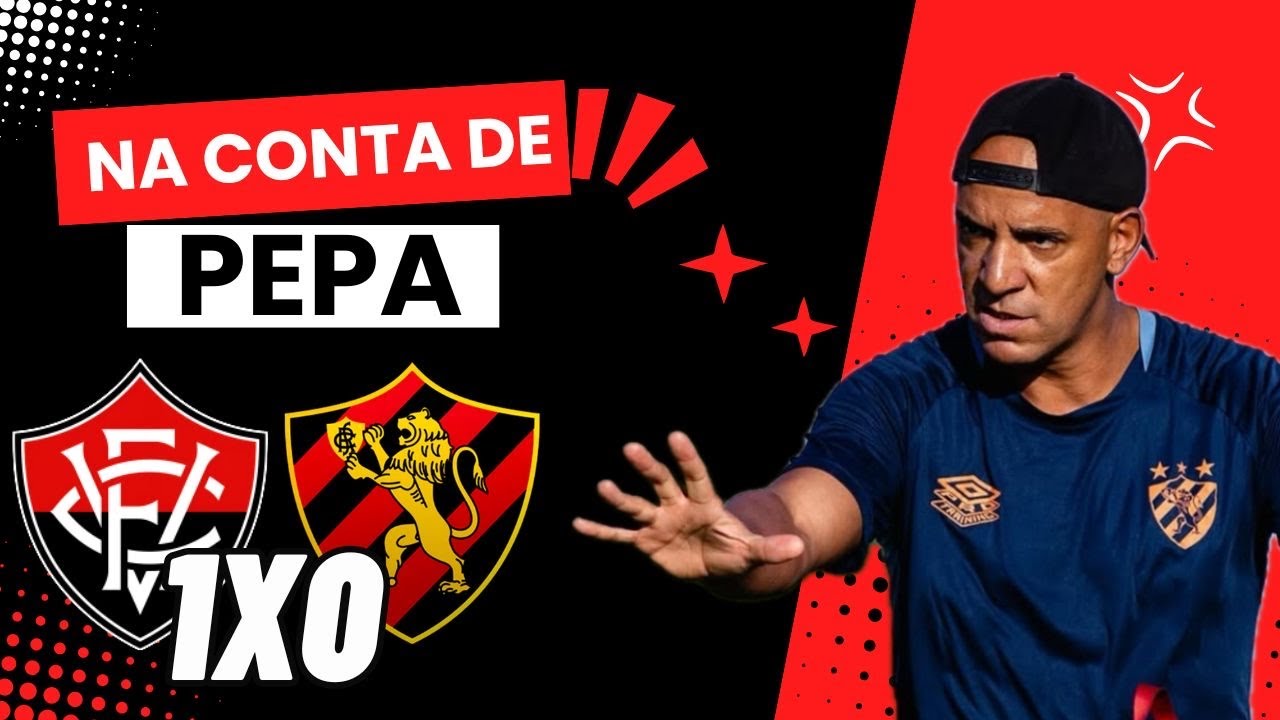SPORT PERDE PARA O VITÓRIA E PERDE A LIDERANÇA DO GRUPO A POR CULPA DE PEPA! DEU RUIM!