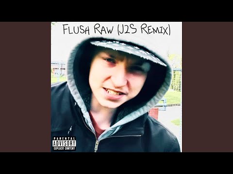 Flush Raw (J2S Remix)
