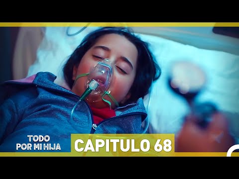 Todo Por Mi Hija - Capitulo 68