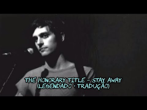 The Honorary Title – Stay Away (Legendado • Tradução)