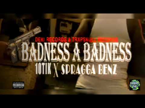 10Tik X Spragga benz - Badness a Badness (official audio)