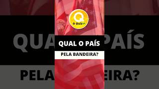 QUAL PAÍS PELA BANDEIRA ❤️💛 O QUIZ BRASIL ❇️ #Shorts ✅ @oquizbr