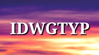 ​lovelytheband - idwgtyp (Lyrics)