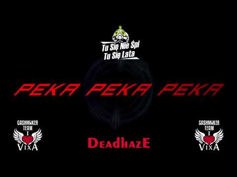 Hu Biss x Dziki Pojeb Ft. Hero - Peka Peka Peka (DeadhazE edit 2k20)