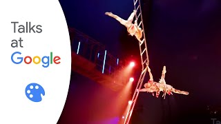 Ron Kellum, Bernard Petiot: "Behind the Scenes: Cirque du Soleil's 'VOLTA'" | Talks at Google