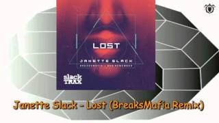 Janette Slack - Lost (BreaksMafia Remix) ~ Slack Trax