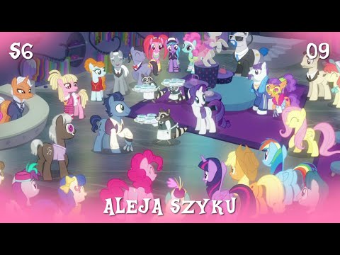 My Little Pony || Sezon 6 Odcinek 09 || Aleja Szyku