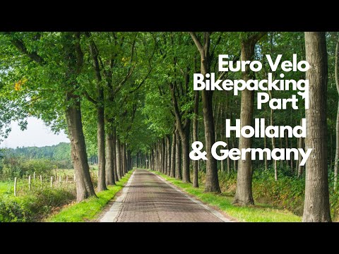 HOLLAND & GERMANY | SOLO EURO BIKE PACKING CYCLING TRIP