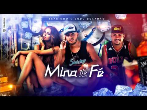 MC BRABINHO E DUDU BOLADÃO - MINA DE FÉ (MÚSICA NOVA 2017)