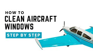How to Clean Aircraft Windows