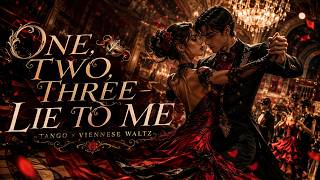 Download lagu One, Two, Three — Lie to Me 💃🥀 | Tango × Viennese Waltz | Dark Ballroom Song mp3