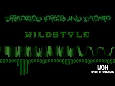 Distorted Voices and D-Tempo - Wild Style