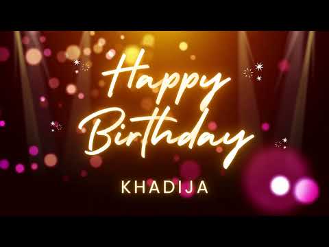 Khadija Happy birthday song – Khadija Happy Birthday to You