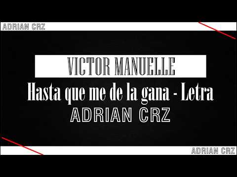 Victor Manuelle - Hasta que me de la gana (Versión Balada) - Letra / Lyrics