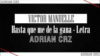 Victor Manuelle - Hasta que me de la gana (Versión Balada) - Letra / Lyrics