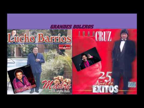 LUCHO BARRIOS & IVAN CRUZ  (GRANDES BOLEROS)