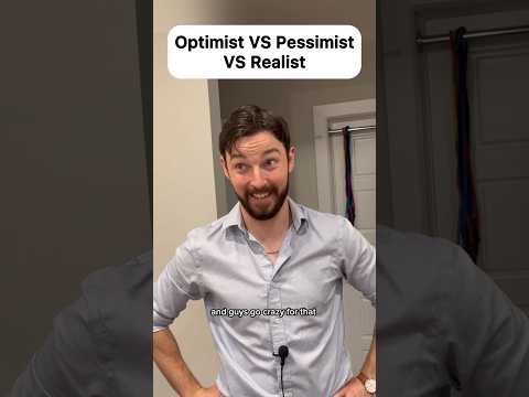 Optimist VS Pessimist VS Realist