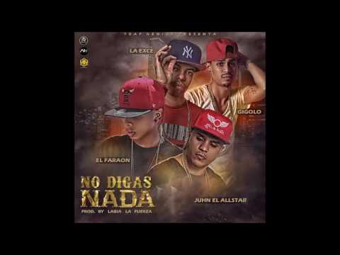 El Faraon Ft. Gigolo & La Exce X Juhn ‘El AllStar’ – No Digas Nada | Audio Oficial