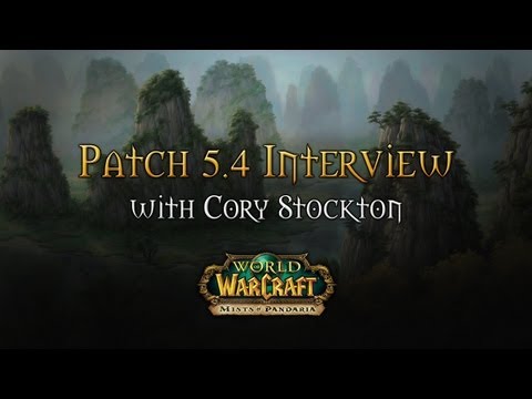 World of Warcraft Patch 5.4 : interview with Cory Stockton