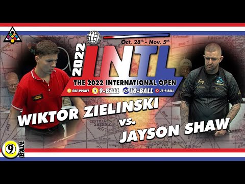 9-BALL: JAYSON SHAW VS WIKTOR ZIELINSKI - 2022 INTERNATIONAL OPEN 9-BALL