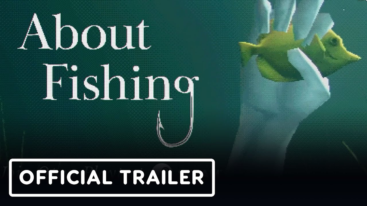 About Fishing - Official Reveal Trailer