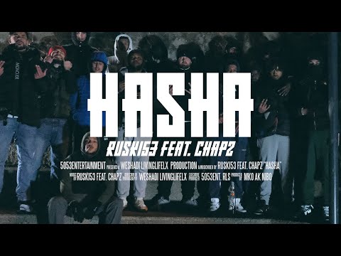 RUSKI53 x CHAPZ - HASHA (PROD. BY MKO, AK47 & NIBO)