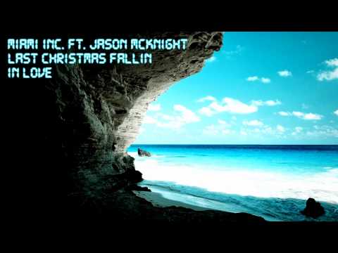 Miami Inc ft Jason McKnight - Last Christmas Fallin In Love