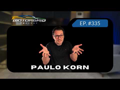 Motorgrid Podcast - Paulo Korn -  Ep. 335