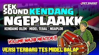 Download lagu CEK SOUND KENDANG NGEPLAK 🔊 VARIASI TERBARU🎶 MIDEL BALAP NULUP LANTANG 🔊 mp3