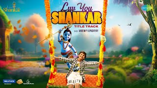 Luv You Shankar
