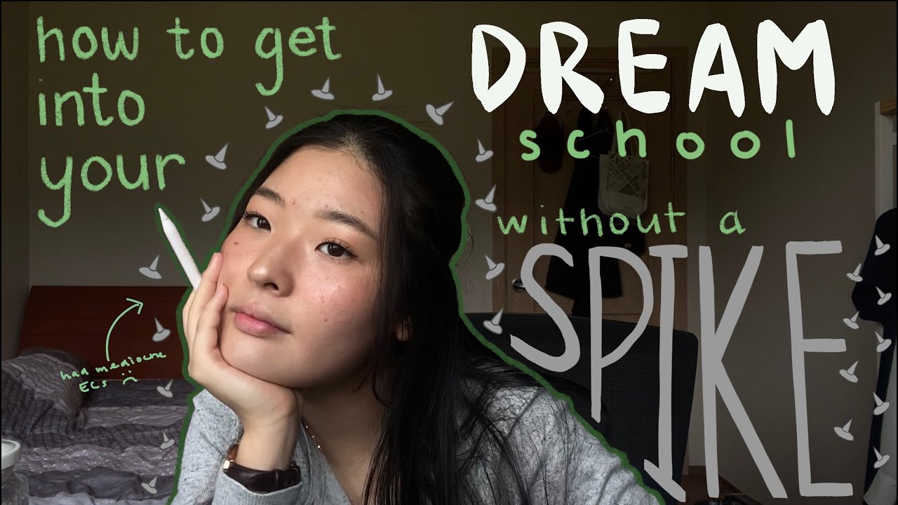 how to get into your dream school without a SPIKE