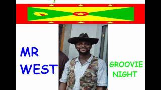 MR WEST - GROOVIE NIGHT - GRENADA SOCA 2011