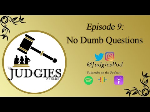 No Dumb Questions (Judgies Podcast Ep 9)