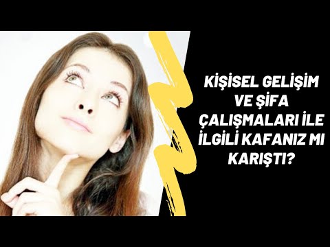 Kişisel Gelişim ve Şifa Çalışmaları İle İlgili Kafanız Mı Karıştı?