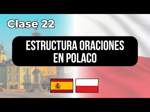 ¿Cómo estructurar oraciones en POLACO? - Clase #22 👉 Lecciones para hispanohablantes