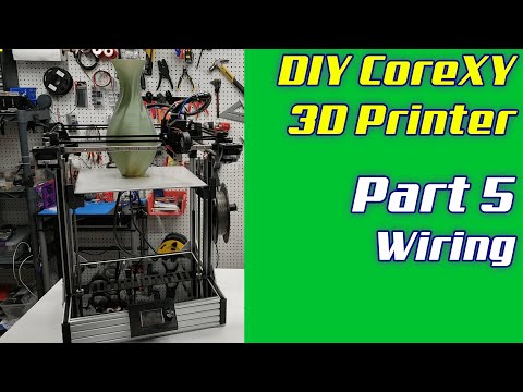 DIY CoreXY 3D Printer | LayerFused X301 Part 5 - Printer Wiring