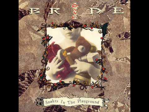 Bride - 2 - Would You Die For Me - Snakes In The Playground (1992)