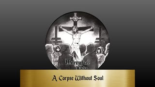 Mercyful Fate - A Corpse Without Soul (lyrics)