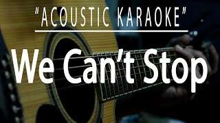 We can&#39;t stop - Boyce Avenue (Acoustic karaoke)