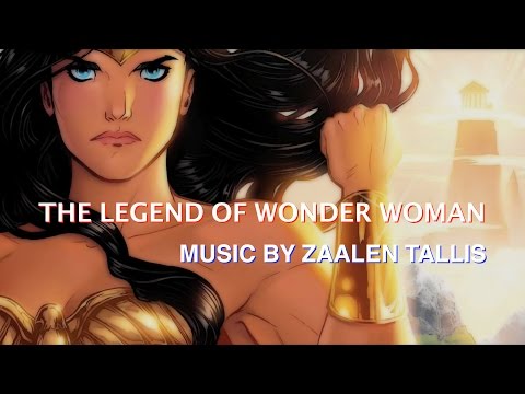THE LEGEND OF WONDER WOMAN - MUSIC BY ZAALEN TALLIS