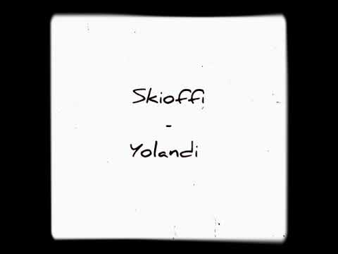 Skioffi - Yolandi (Testo)