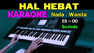 Download lagu HAL HEBAT - Govinda | KARAOKE Nada Wanita, HD mp3