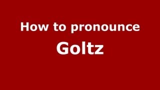How to pronounce Goltz